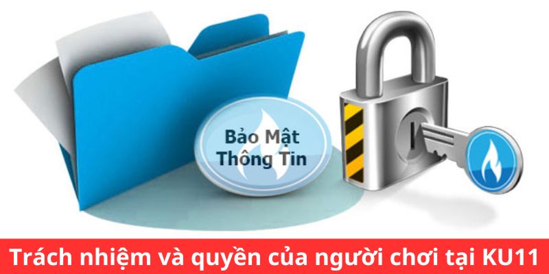 Trách nhiệm và quyền của người chơi tại KU11