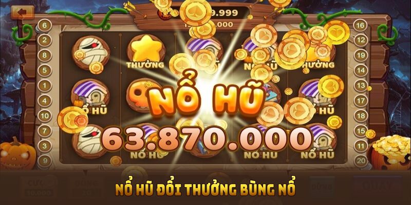 Nổ hũ đổi thưởng bùng nổ vào những năm đầu 2000